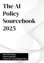The AI Policy Sourcebook 2025
