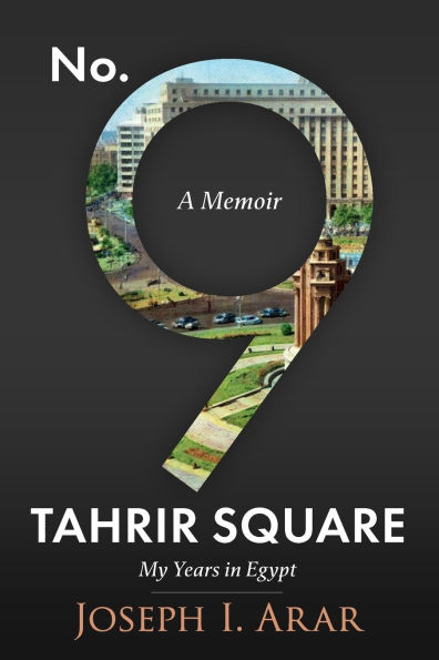 No. 9 Tahrir Square: My Years Egypt