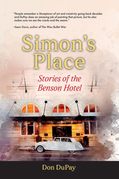 Simon's Place: Stories of the Benson Hotel