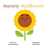 Title: Sammy Sunflower, Author: Carol Alumbaugh
