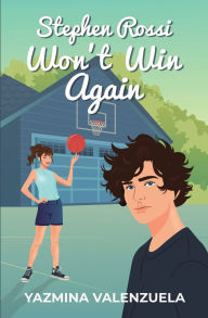Title: Stephen Rossi Won't Win Again, Author: Yazmina Valenzuela