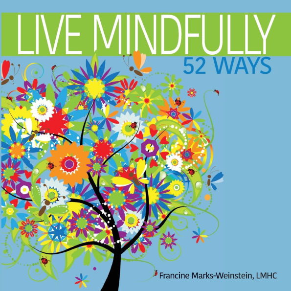 Live Mindfully 52 Ways