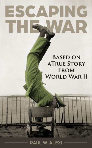Escaping the War: Based on a true story from World War II