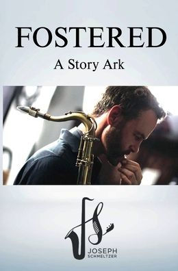 FOSTERED, A Story Ark