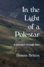 In the Light of a Polestar: A narrative through time