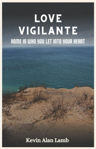 Love Vigilante: Home Is Who You Let into Your Heart