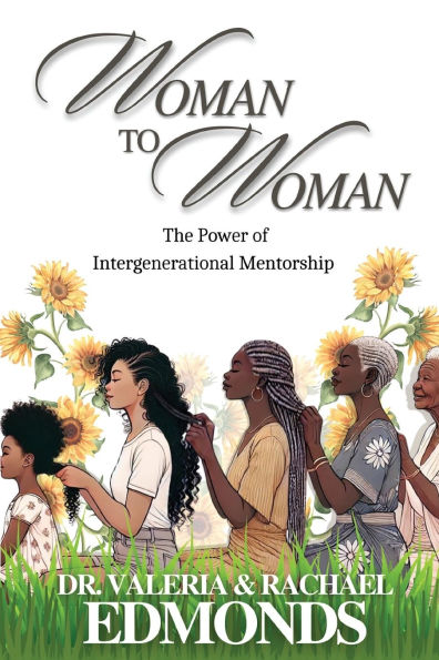 Woman to Woman: The Power of Intergenerational Mentorship