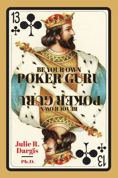 Be Your Own POKER Guru: Pro Strategies to Master Micro and Low Stakes with Mental Resilience and Modern-Day Grit