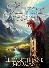 Title: Silver Crescent, Author: Elizabeth Jane Morgan
