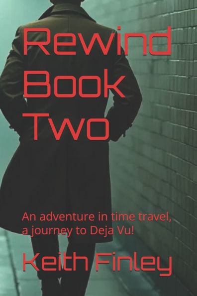Rewind Book Two: An adventure in time travel, a journey to Deja Vu!