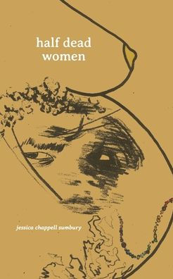 half dead women: a collection of poems written for the living