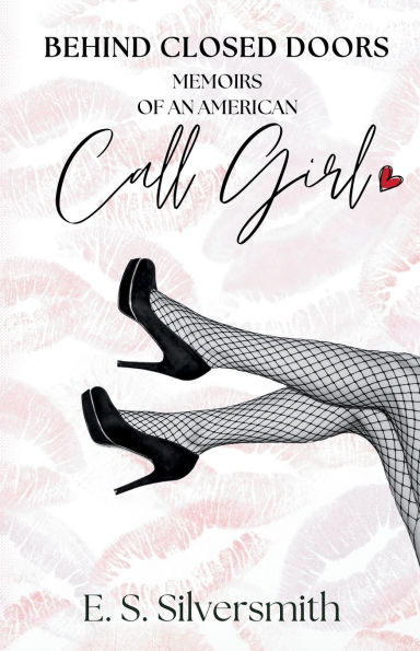 Behind Closed Doors: Memoirs Of an American Call Girl