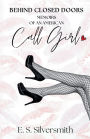 Behind Closed Doors: Memoirs Of an American Call Girl