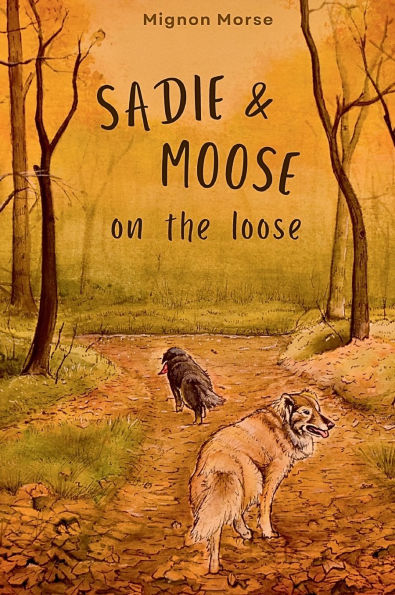 Sadie and Moose on the Loose