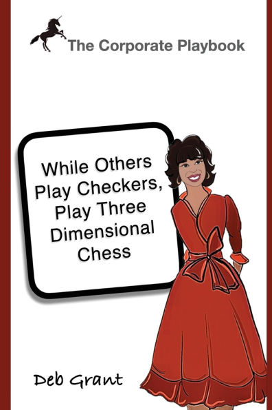 The Corporate Playbook: While Others Play Checkers, Three Dimensional Chess