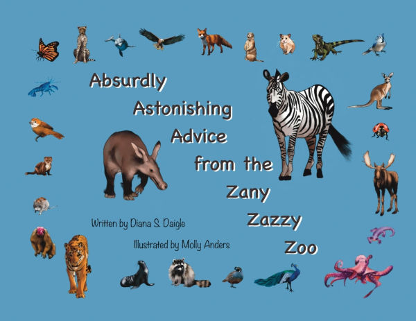Absurdly Astonishing Advice from the Zany Zazzy Zoo