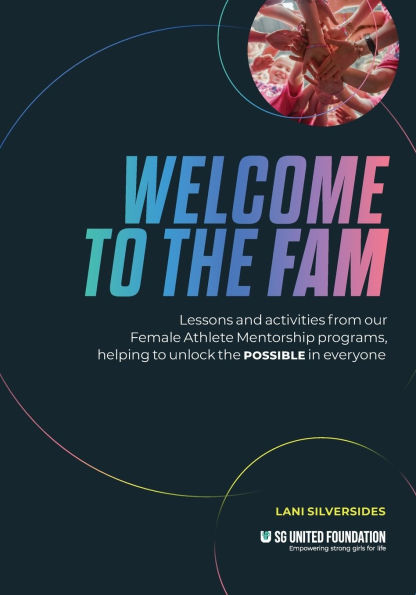 Welcome to the FAM: Lessons and activities from our Female Athlete Mentorship programs, helping to unlock the POSSIBLE in everyone
