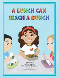 Title: A Lunch Can Teach a Bunch, Author: Ameera Malaeb