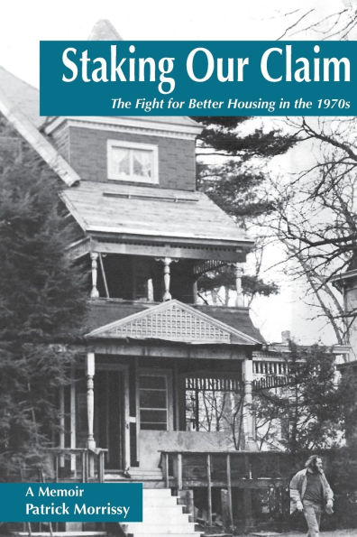 Staking Our Claim: The Fight for Better Housing in the 1970s