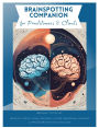 Brainspotting Companion for Practitioners & Clients