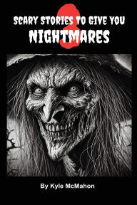 Title: Scary Stories To Give You Nightmares 3, Author: Kyle McMahon