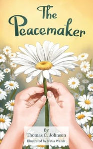 Title: The Peacemaker, Author: Thomas Christian Johnson