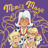 Title: Mimi's Magic, Author: Kristin Bloomquist