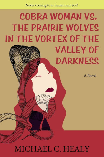Cobra Woman vs. the Prairie Wolves in the Vortex of the Valley of Darkness