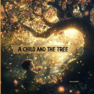 Title: A Child and the Tree, Author: Maja Hansen
