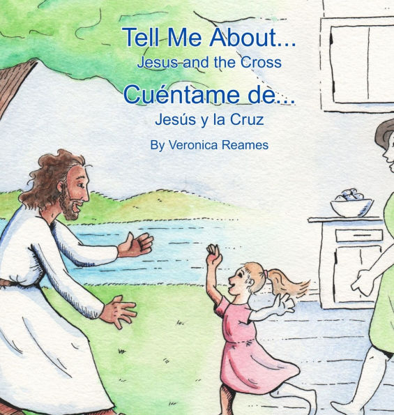 Tell Me About... Jesus and the Cross: Cuï¿½ntame de... Jesï¿½s y la Cruz