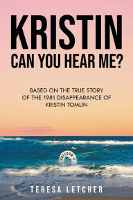 Public domain books download KRISTIN Can You Hear Me? 9798218659271  (English literature) by Teresa Letcher