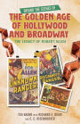 Behind the Scenes of the Golden Age of Hollywood and Broadway: The Legacy of Robert Allen