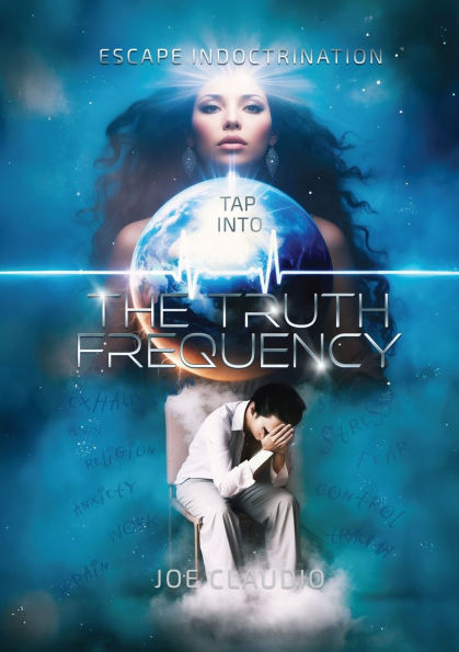 Tap Into the Truth Frequency: Escape Indoctrination