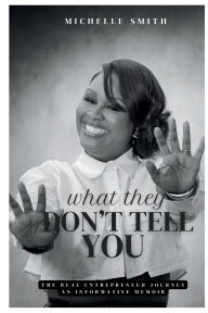 Title: What They Don't Tell You: An Informative Memoir, Author: Michelle D Smith