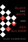 Black and White and Red All Over