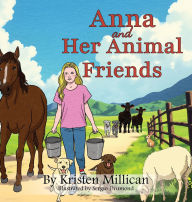 Title: Anna and Her Animal Friends, Author: Kristen Millican