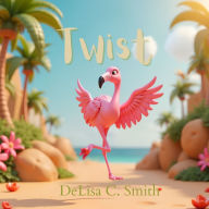 Free datebook download Twist by DeLisa C Smith (English Edition)