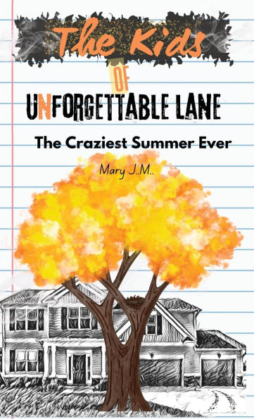 The Kids of Unforgettable Lane: The Craziest Summer Ever