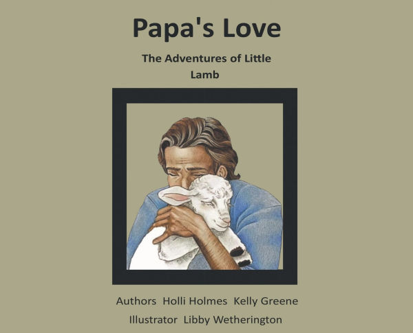 Papa's Love: The Adventures of Little Lamb