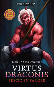 Free computer ebook pdf download Virtus Draconis: Precio en Sangre by Edi ïlvarez, Mel Gïmez, Jorge Ortiz 9798218696702 RTF MOBI