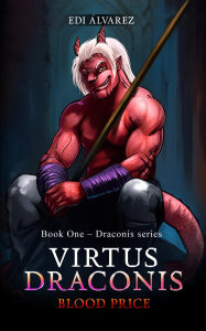 Free torrents downloads books Virtus Draconis: Blood Price 9798218698423 by Edi Álvarez, Beth Cantwell iBook MOBI RTF English version