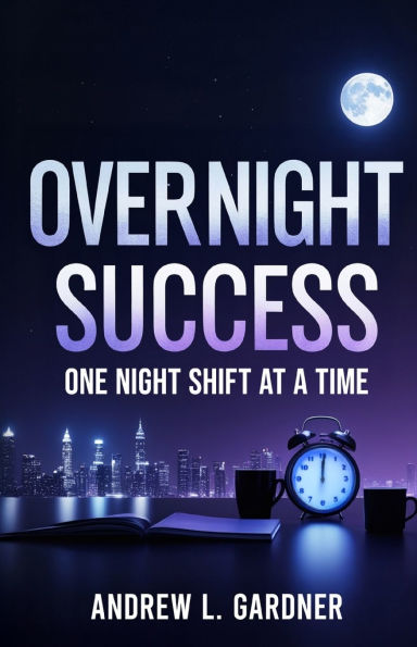 Overnight Success: One Night Shift At A Time