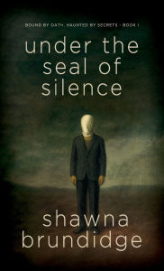 Free computer ebooks download Under The Seal of Silence Book 1 English version 9798218701079 by Shawna Brundidge