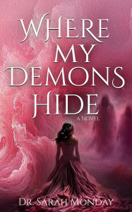 Title: Where My Demons Hide: Sloth, Author: Sarah Monday