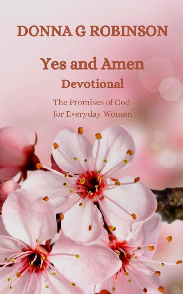 Yes and Amen: The Promises of God for Everyday Women