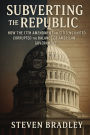 Subverting the Republic: How the 17th Amendment and Citizens United Corrupted the Balance of American Government