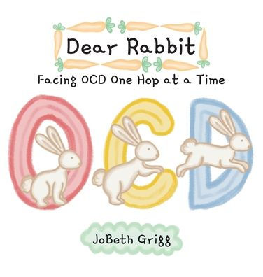 Dear Rabbit: Facing OCD One Hop at a Time