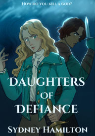 Title: Daughters of Defiance, Author: Sydney Hamilton