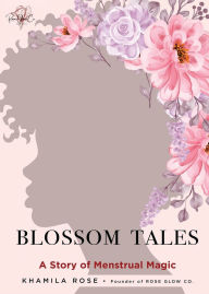 Title: Blossom Tales, Author: Khamila Rose Heredia Johnson-Bey