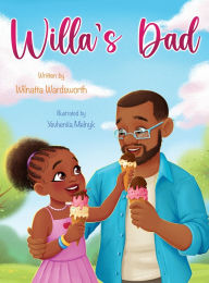 Title: Willa's Dad, Author: Wilnatta Wardsworth